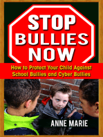 Stop Bullies Now: How to Protect Your Child Against School Bullies and Cyber Bullies