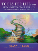 Tools for Life or in the Creation of Your Best Life: The Teachings of the Light of the Lord Within Us All