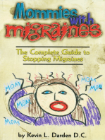 Mommies With Migraines: The Complete Guide to Stopping Migraines