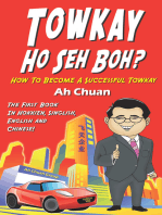 Towkay Ho Seh Boh (How Are You Boss): How to Become a Successful Boss: The First Book In Hokkien, Singlish, English and Chinese!