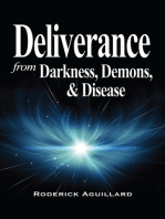 Deliverance from Darkness, Demons, and Disease