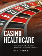 Casino Healthcare: The Health of a Nation: America's Biggest Gamble