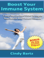 Boost Your Immune System, 7 Steps You Can Start Today To Regain Your Health And Prevent Disease