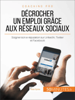 Décrocher un emploi grâce aux réseaux sociaux: Soigner son e-réputation sur LinkedIn, Twitter et Facebook