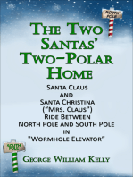 The Two Santas' Two-Polar Home: Santa Claus and Santa Christina ("Mrs. Claus") Ride Between North Pole and South Pole in "Wormhole Elevator"