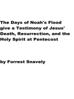 The Days of Noah's Flood give a Testimony of Jesus' Death, Resurrection, and the Holy Spirit at Pentecost