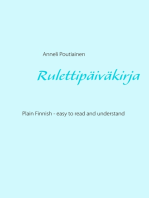 Rulettipäiväkirja, in Plain and Simple Finnish: Learn Finnish by reading Simplified Finnish