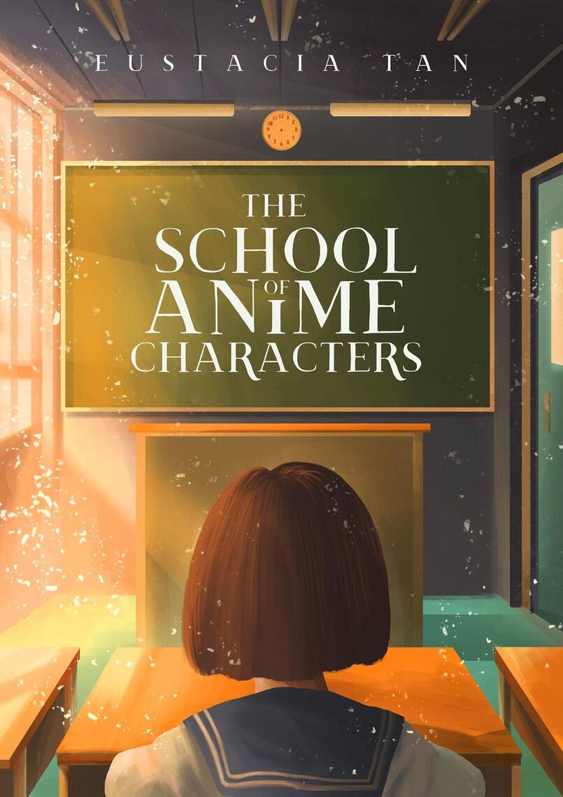 The School of Anime Characters by Eustacia Tan (Ebook) - Read free for ...