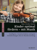 Kinder optimal fördern - mit Musik: Intelligenz, Sozialverhalten und gute Schulleistungen durch Musikerziehung