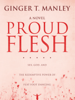 Proud Flesh: Sex, God, and the Redemptive Power of Flat Foot Dancing