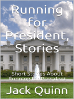 Running for President, Stories