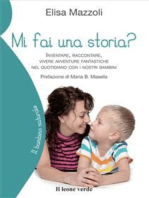 Mi fai una storia: Inventare, raccontare, vivere avventure fantastiche nel quoatidiano con i nostri bambini