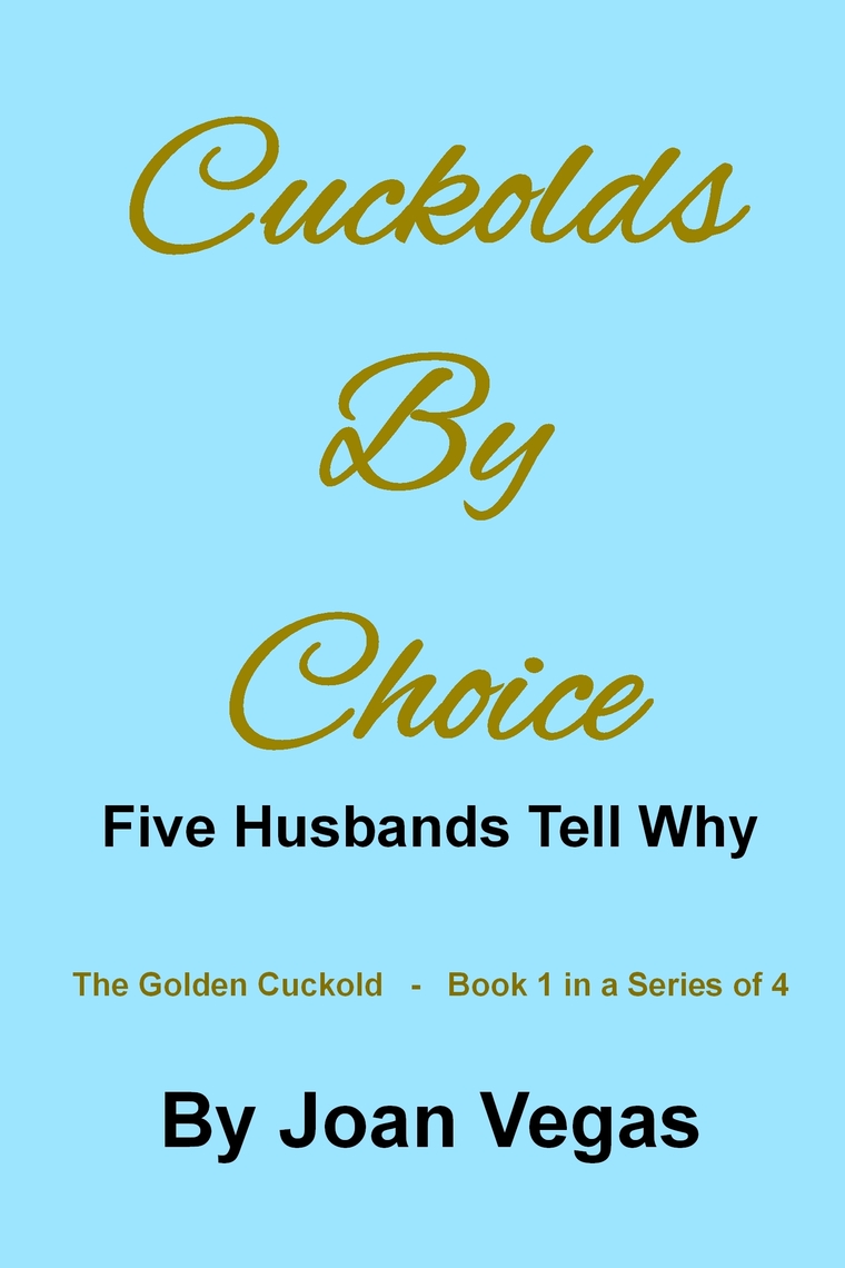 Cuckolds By Choice 5 Husbands Tell Why by Joan Vegas pic