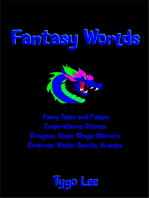 Fantasy Worlds: Fairy Tales and Fables: Inspirational Stories: Dragons, Elves, Magic Mirrors: Dwarves, Water Spirits, Oracles