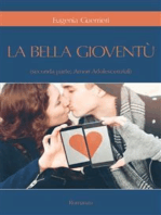 La Bella Gioventù. Seconda parte: amori adolescenziali