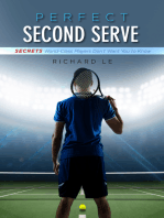 Perfect Second Serve: Secrets World-Class Players Don’t Want You to Know