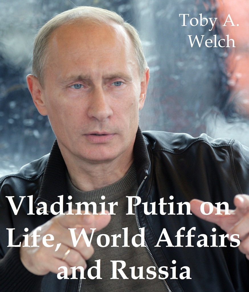 Read Vladimir Putin on Life, World Affairs and Russia Online by Toby