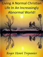Living A Normal Christian Life In An Increasingly Abnormal World!