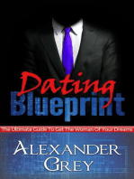 Dating Blueprint: The Ultimate Guide to Get the Women of Your Dreams