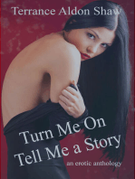 Turn Me On--Tell Me a Story (An Erotic Anthology)