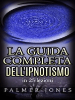 La Guida completa dell'Ipnotismo - in 25 lezioni