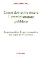 Come dovrebbe essere l'amministratore pubblico