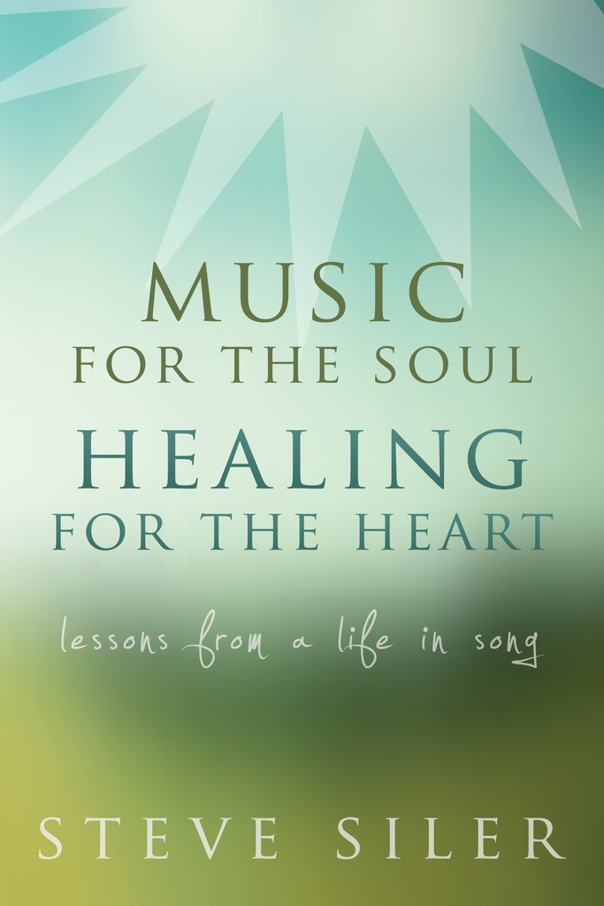 Read Music for the Soul, Healing for the Heart Online by Steve Siler