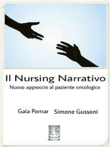 Il Nursing Narrativo nuovo approccio al paziente oncologico - Una testimonianza: Progetti Editoriali Realizzati Onestamente a cura di Giovanni Tommasini 
