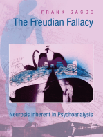 The Freudian Fallacy: Neurosis inherent in Psychoanalysis