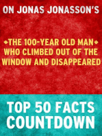The 100-Year Old Man Who Climbed Out of the Window and Disappeared: Top 50 Facts Countdown