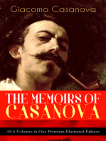 THE MEMOIRS OF CASANOVA - All 6 Volumes in One Premium Illustrated Edition: The Incredible Life of Giacomo Casanova – Lover, Spy, Actor, Clergymen, Officer & Brilliant Con Artist