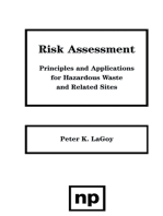 Risk Assessment: Principles and Applications for Hazardous Waste and Related Sites