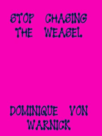 Stop Chasing The Weasel