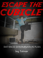 The Rat Race Extermination Plan:Escape The Cubicle