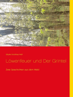 Löwenfeuer und Der Grintel: Zwei Geschichten aus dem Wald