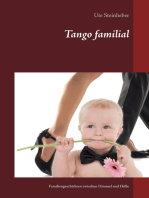 Tango familial: Familiengeschichten zwischen Himmel und Hölle