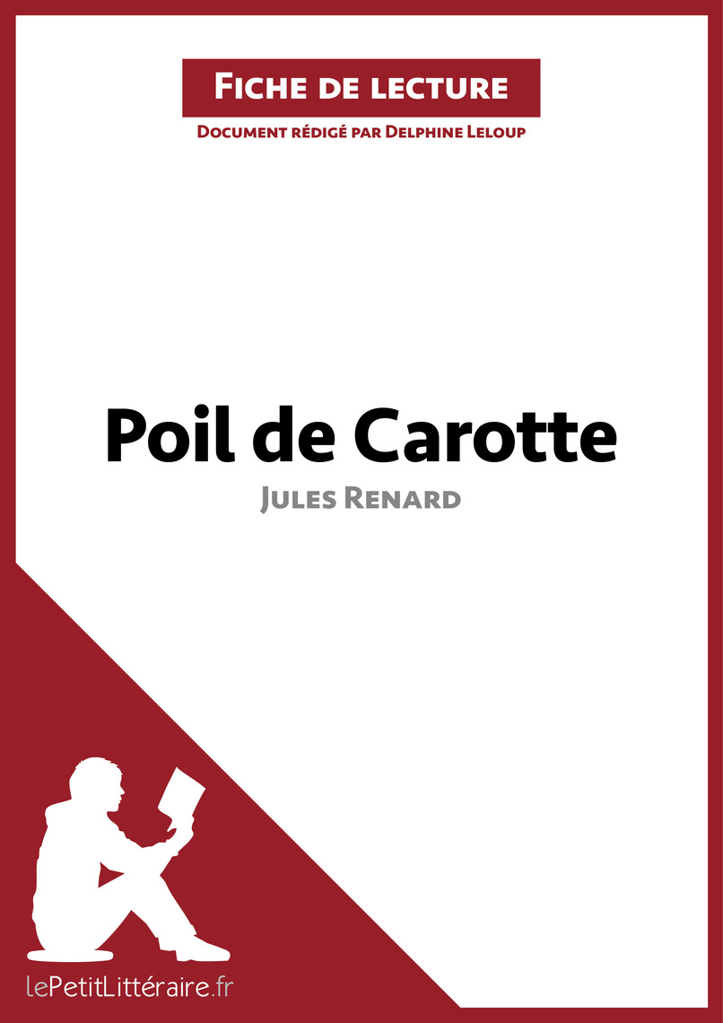 Fiche De Lecture Poil De Carotte Pdf Read Poil de carotte de Jules Renard (Fiche de lecture) Online by