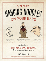 I'm Not Hanging Noodles on Your Ears and Other Intriguing Idioms From Around the World