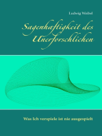 Sagenhaftigkeit des Unerforschlichen: Was ich verspiele ist nie ausgespielt