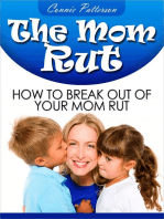 The Mom Rut: How To Break Out Of Your Mom Rut