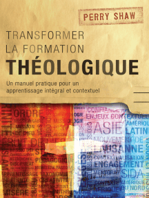 Transformer la formation théologique, 1re édition: Un manuel pratique pour un apprentissage intégral et contextuel