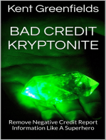 Bad Credit Kryptonite: Remove Negative Credit Report Information Like A Superhero