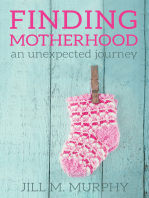 Finding Motherhood: An Unexpected Journey