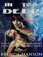 In Too Deep: Held Captive by A Dark Romance (Book #1 of 14 in The Gothic Erotica Series)
