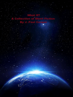 What If? A Collection of Short Fiction By J. Paul Cooper