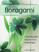 Floragami: Create Beautiful Flowers from Folded Paper