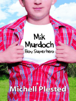 Mik Murdoch Boy Superhero: Mik Murdoch