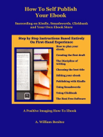 How To Self Publish Your Ebook: Succeeding on Kindle, Smashwords, Clickbank, and Your Own Ebook Store