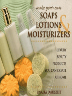 Make Your Own Soaps, Lotions, & Moisturizers