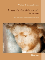 Lasset die Kindlein zu mir kommen: Ein Roman aus dem mittelalterlichen Köln